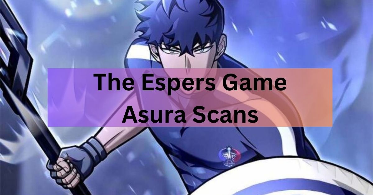 The Espers Game Asura Scans Indulge In Fantastical World!